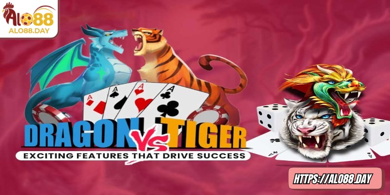 Tổng quát về Dragon Tiger ALO88