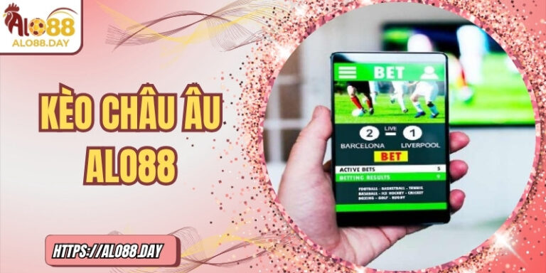 Kèo châu Âu ALO88: Chiến lược dự đoán kết quả bóng đá chuẩn