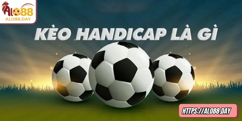 Kèo handicap ALO88 mang đến cơ hội đầu tư cho người có khả năng phân tích