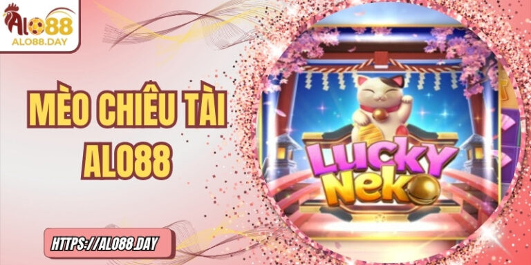 Mèo chiêu tài ALO88 – Nơi may mắn gặp giải thưởng lớn